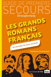 Les grands romans français. Les connaître, les aimer, en parler