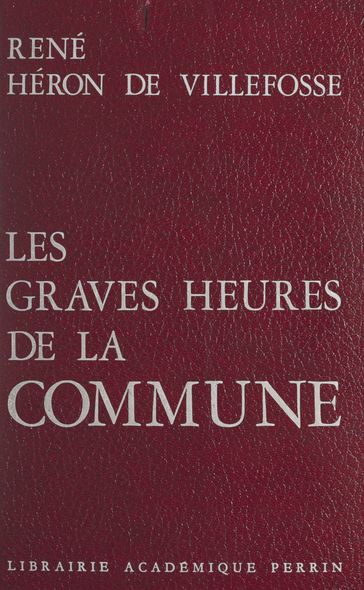 Les graves heures de la Commune - René Héron de Villefosse