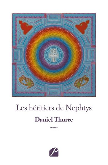 Les héritiers de Nephtys - Daniel Thurre