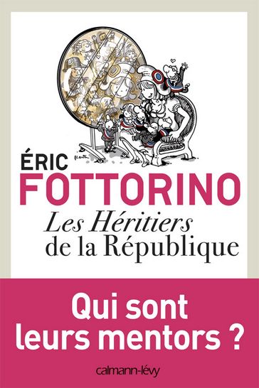 Les héritiers de la république - Eric Fottorino