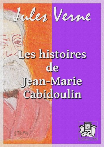 Les histoires de Jean-Marie Cabidoulin - Verne Jules