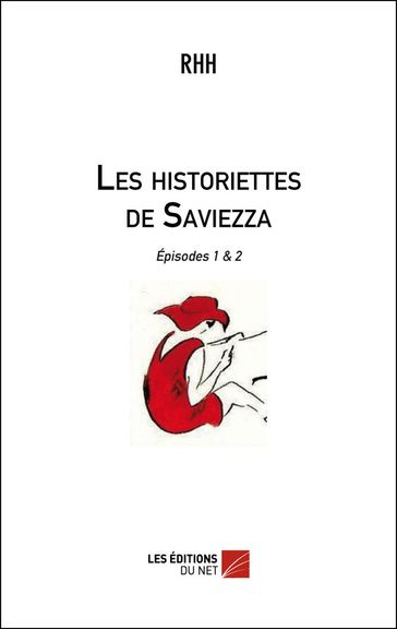 Les historiettes de Saviezza - Épisode 1 et 2 - RHH