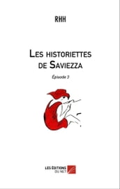 Les historiettes de Saviezza - Épisode 3