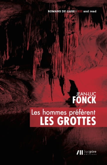 Les hommes préfèrent les grottes - Jean-Luc Fonck