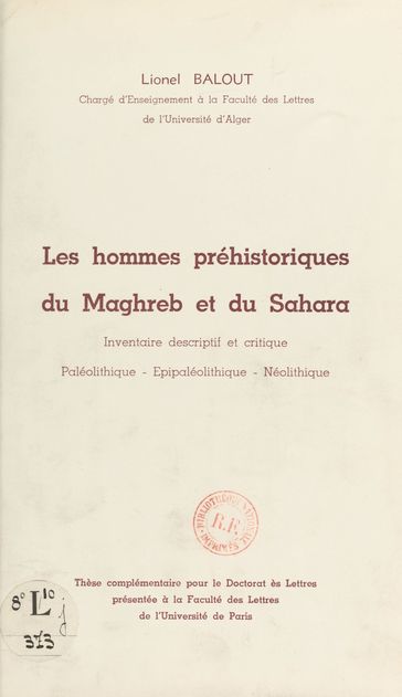 Les hommes préhistoriques du Maghreb et du Sahara - Lionel Balout