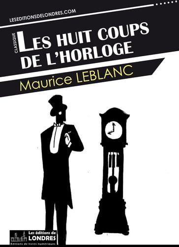 Les huits coups de l'horloge - Maurice Leblanc