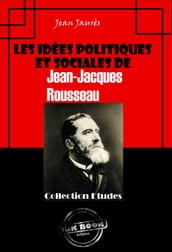 Les idées politiques et sociales de Jean-Jacques Rousseau [édition intégrale revue et mise à jour]