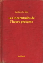 Les incertitudes de l heure présente