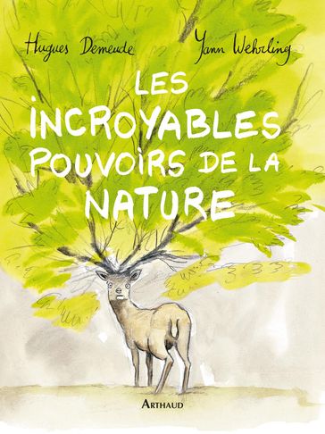 Les incroyables pouvoirs de la nature - Hugues Demeude - Yann Wehrling