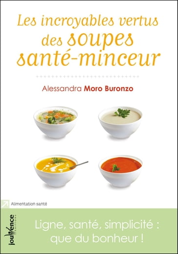 Les incroyables vertus des soupes santé-minceur - Alessandra Moro Buronzo