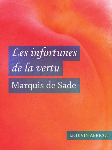 Les infortunes de la vertu (érotique) - Donatien Alphonse François de Sade