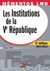 Les institutions de la Ve République 2012-2013 - 5e édition