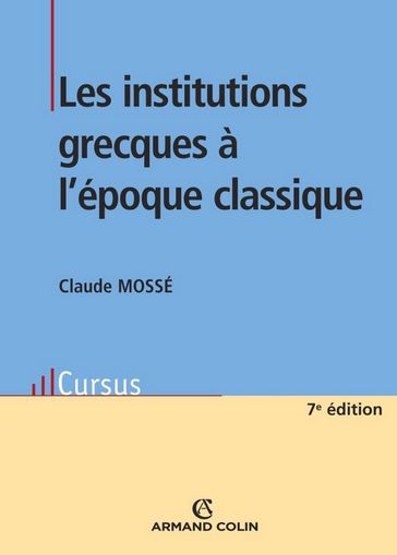 Les institutions grecques à l'époque classique - Claude Mossé