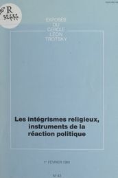 Les intégrismes religieux, instruments de la réaction politique