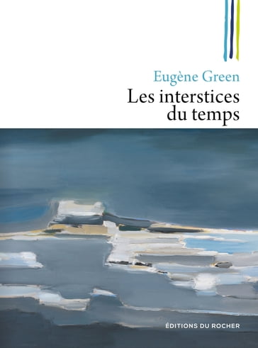 Les interstices du temps - Eugène Green