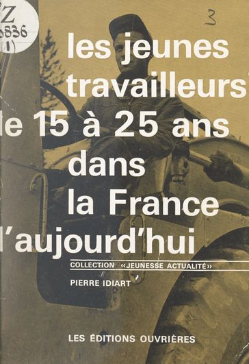 Les jeunes travailleurs de 15 à 25 ans dans la France d'aujourd'hui - Pierre Idiart