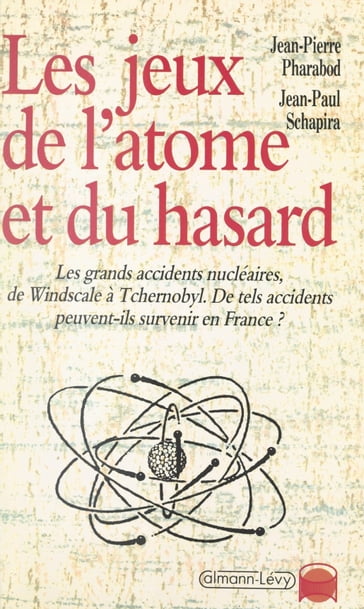 Les jeux de l'atome et du hasard - Jean-Pierre Pharabod