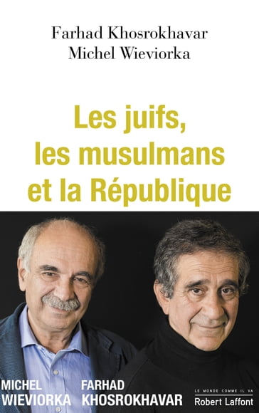 Les juifs, les musulmans et la République - Michel Wieviorka - Farhad Khosrokhavar