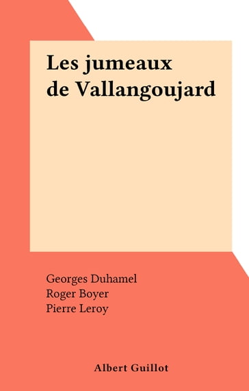 Les jumeaux de Vallangoujard - Georges Duhamel