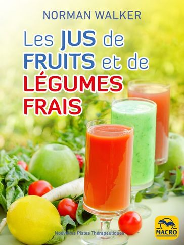 Les jus de fruits et de légumes frais - Norman Walker