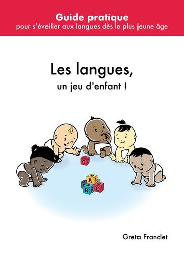 Les langues, un jeu d'enfant ! - Greta Franclet