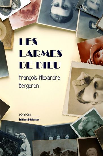 Les larmes de Dieu - François-Alexandre Bergeron