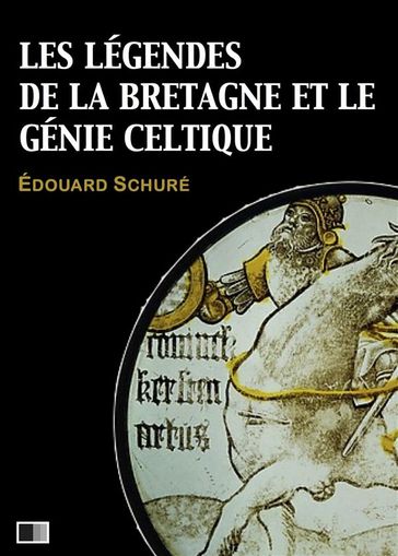 Les légendes de la Bretagne et le génie celtique - Édouard Schuré