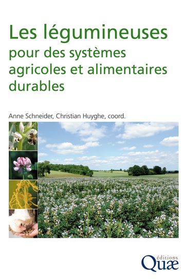 Les légumineuses pour des systèmes agricoles et alimentaires durables - Anne Schneider - Christian Huyghe