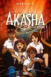 Les Élémentaux d Akasha Tome 1