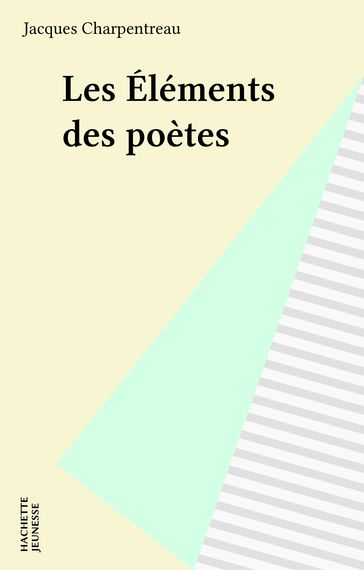 Les Éléments des poètes - Jacques Charpentreau