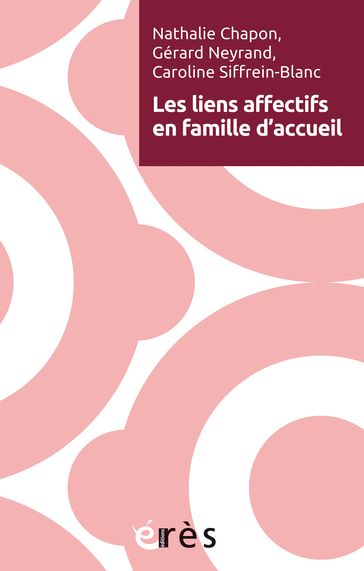 Les liens affectifs en famille d'accueil - Gérard NEYRAND - Nathalie CHAPON - Caroline Siffrein-Blanc