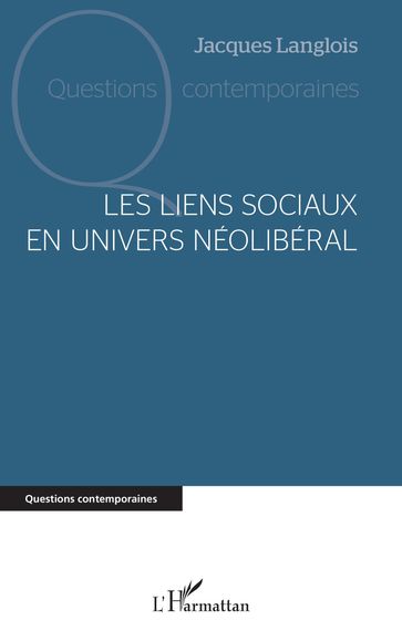 Les liens sociaux en univers néolibéral - Jacques Langlois