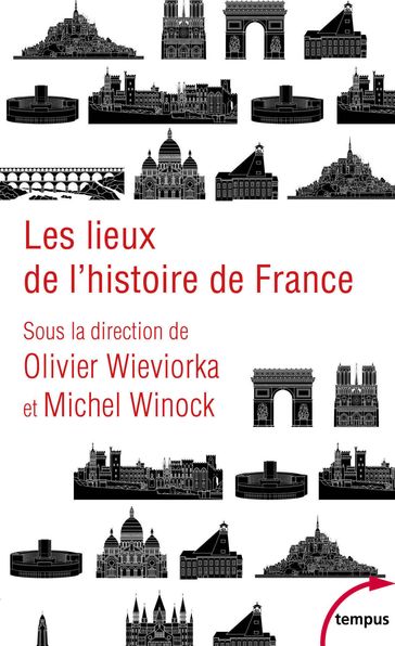 Les lieux de l'histoire de France - Olivier Wieviorka - Michel Winock - Collectif