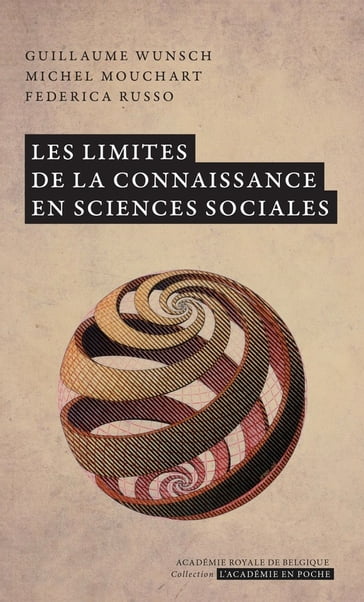 Les limites de la connaissance en sciences sociales - Guillaume Wunsch - Michel Mouchart - Federica Russo