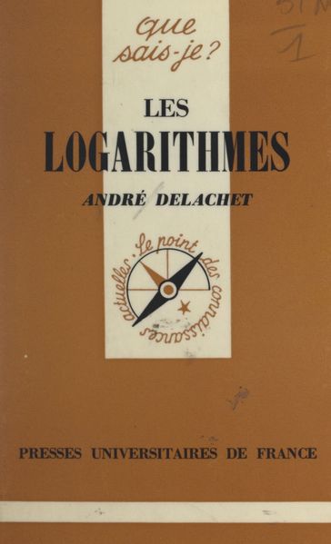 Les logarithmes et leurs applications - André Delachet - Paul Angoulvent