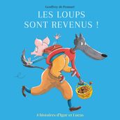 Les loups sont revenus ! - Quatre histoires d Igor et Lucas