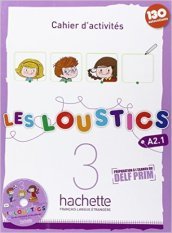 Les loustics. Cahier d activites. Per la Scuola elementare. Con CD Audio. Con espansione online. Vol. 3