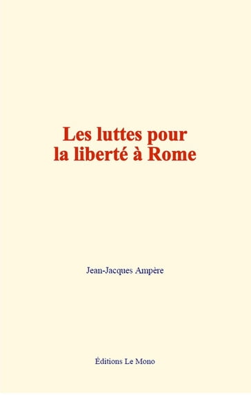 Les luttes pour la liberté à Rome - Jean-Jacques Ampère
