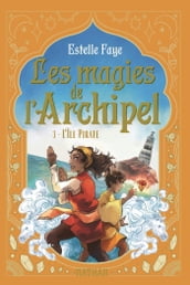 Les magies de l archipel T3: L île pirate