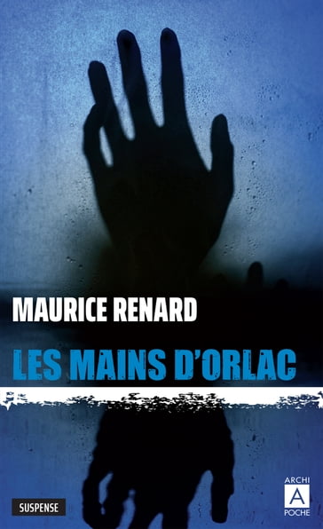 Les mains d'Orlac - Harry Morton - Maurice Renard - Paul Reboux