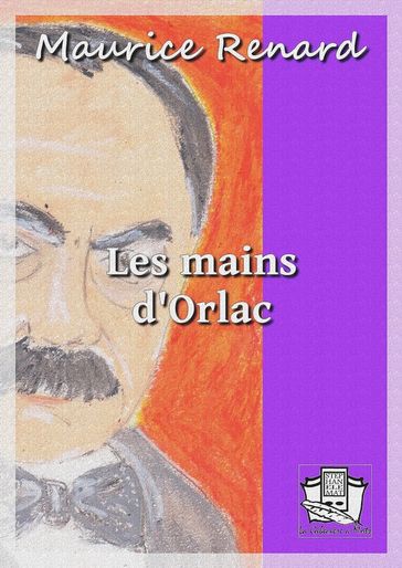 Les mains d'Orlac - Maurice Renard