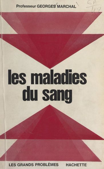 Les maladies du sang - Georges Marchal - Jean-Claude Ibert