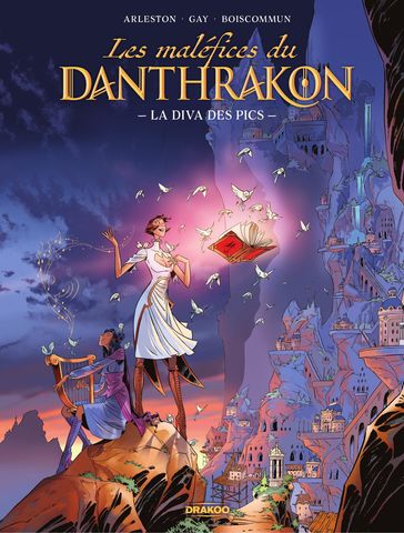 Les maléfices du Danthrakon - La diva des pics - Christophe Arleston