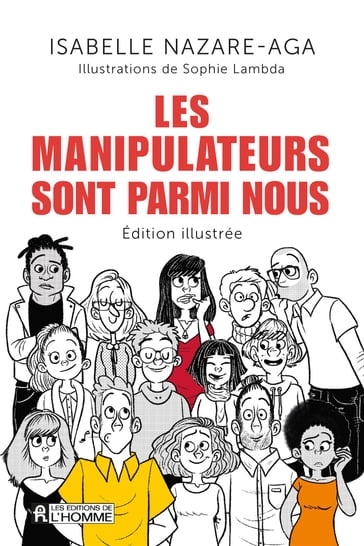 Les manipulateurs sont parmi nous - Édition illustrée - Isabelle Nazare-Aga