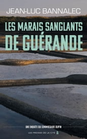 Les marais sanglants de Guérande. Une enquête du commissaire Dupin