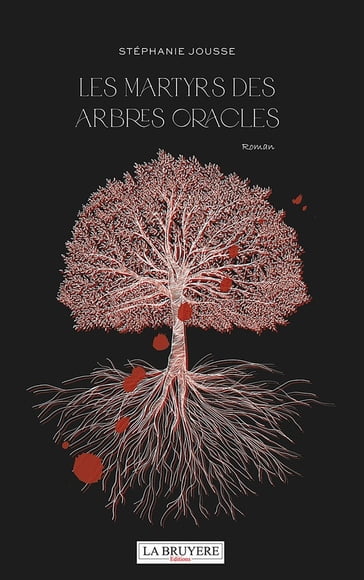 Les martyrs des arbres oracles - Stéphanie Jousse