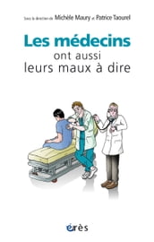 Les médecins ont aussi leurs maux à dire