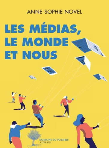 Les médias, le monde et nous - Anne-Sophie Novel - Stéphane Paoli