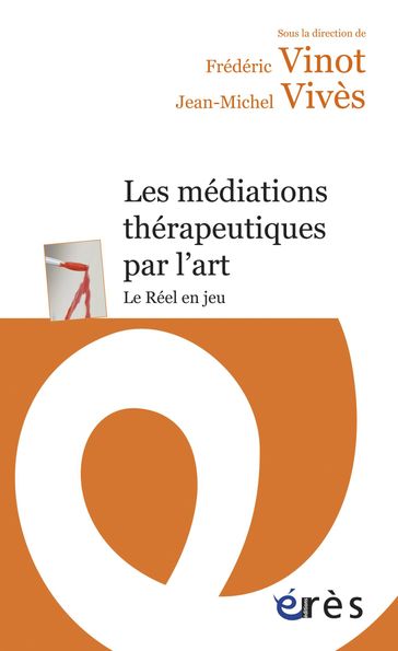 Les médiations thérapeutiques par l'art - Frédéric VINOT - Jean-Michel VIVES