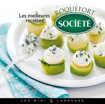 Les meilleures recettes au Roquefort Société - Sarah Schmidt